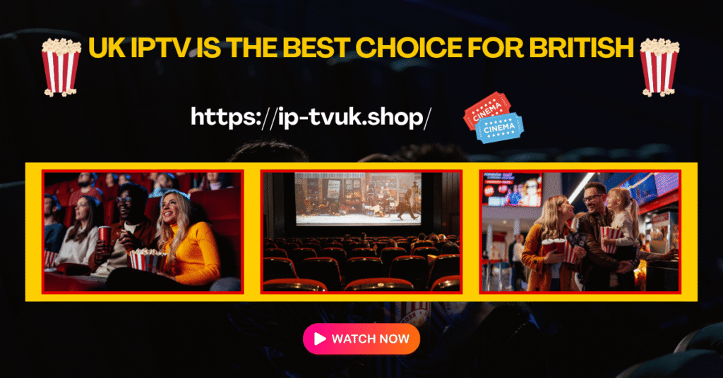 UK IPTV is the Best Choice for British